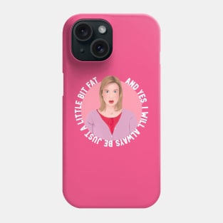 Bridget Jones Little Bit Phone Case