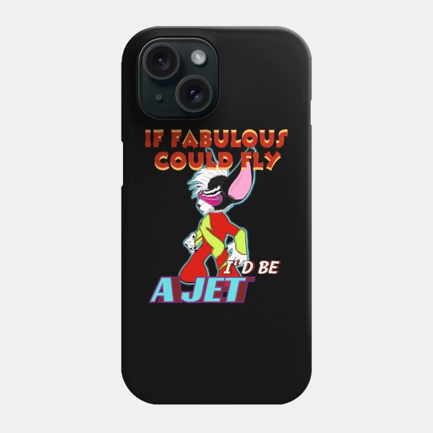 IF FABULOUS COULD FLY, I'D BE A JET Phone Case by Taz Maz Design