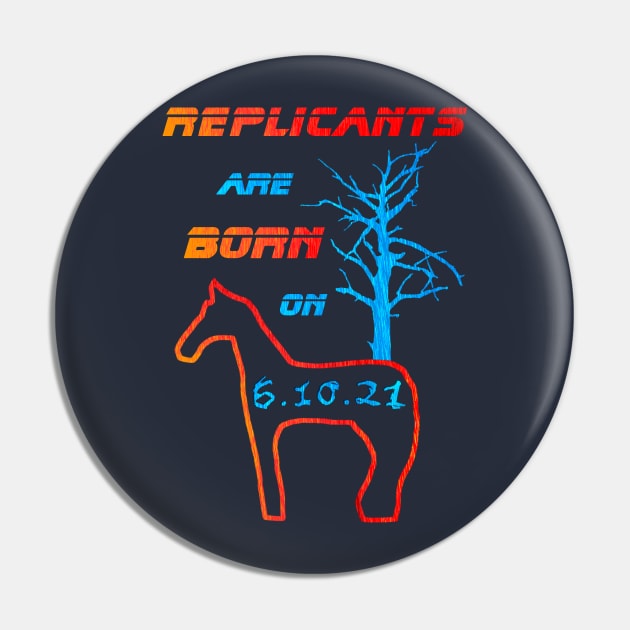 Replicants are born on 6.10.21 Pin by forsureee