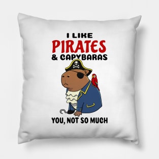 I Like Pirates and Capybaras you not so much Pillow