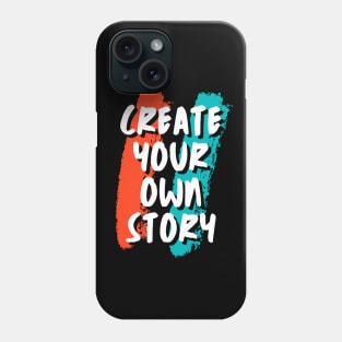 Create your own story Phone Case