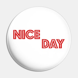 nice day Pin