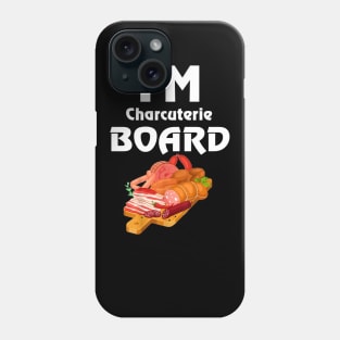 I'm Charcuterie Board Phone Case