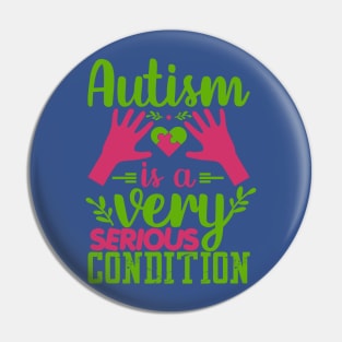 Autism Is A Very Serious Condition Puzzle Piece Promoting Love and Understanding Pin