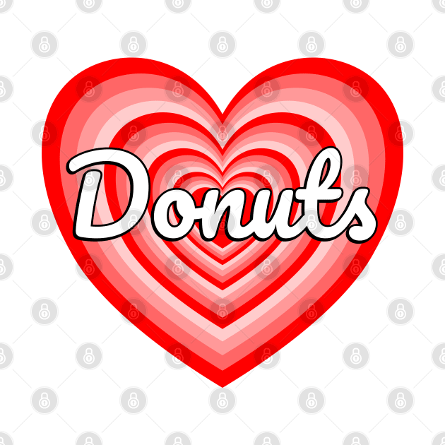 I Love Donuts Heart Funny Donut Lover by Popular Objects™