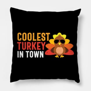 Coolest Turkey in Town Pillow