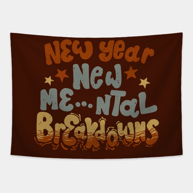 New Year, Same Me: Ready for Mental Breakdowns Tapestry by Life2LiveDesign