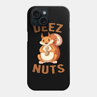 Deez Nuts Phone Case