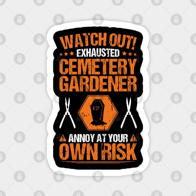 Cemetery Gardener Gardening Magnet by Krautshirts