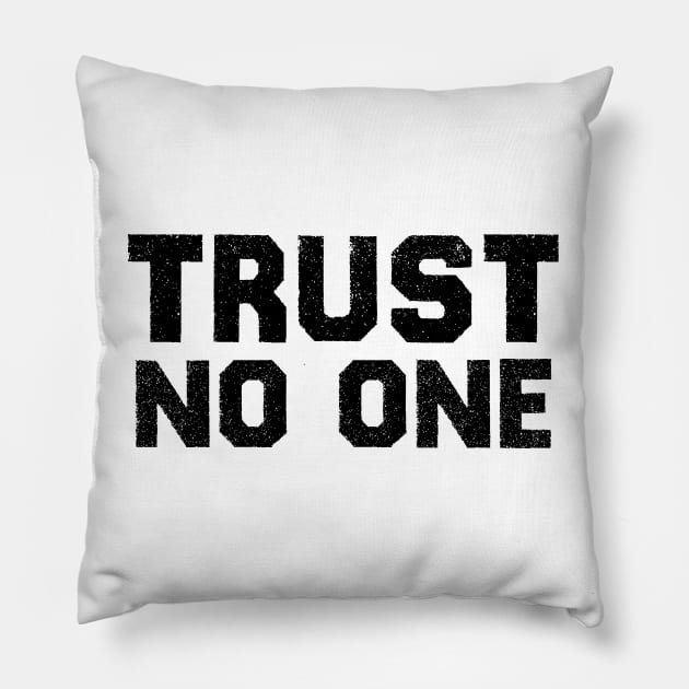 Trust No One - Vintage Black Text Pillow by Whimsical Thinker
