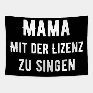 Mama Mit Der Lizenz Zu Singen Tapestry