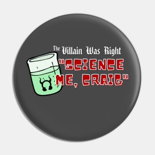 Science Me, Craig V2 Pin