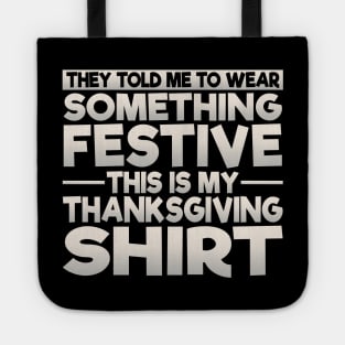 This Is My Festive Thanksgiving Shirt Tote