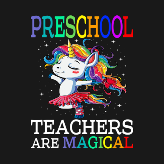 Download Preschool Teachers Are Magical Unicorn T-Shirt - Preschool ...