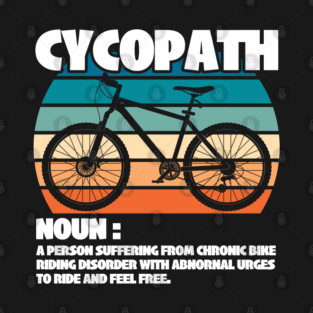 Mountain Biking - Mountain Biker Cycopath by Kudostees