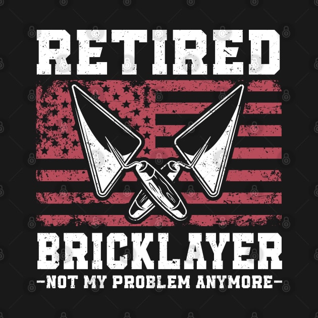 Brick Layer Union Bricklayer Retired Bricklayer by IngeniousMerch