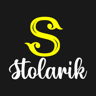 I'm A Stolarik ,Stolarik Surname, Stolarik Second Name T-Shirt