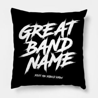Great Band Name Pillow