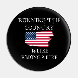 Running The Country Is Like Riding A Bike Pin