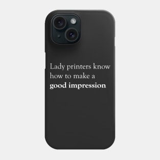 Lady Printers White Text Phone Case