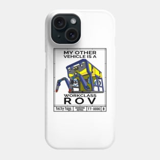 My Other Vehicle is a Workclass ROV (TT-0030-B Black on White) Phone Case