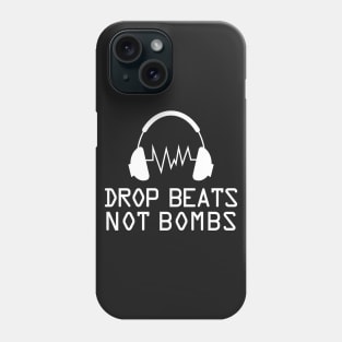 Music: Drop beats not bombs Phone Case