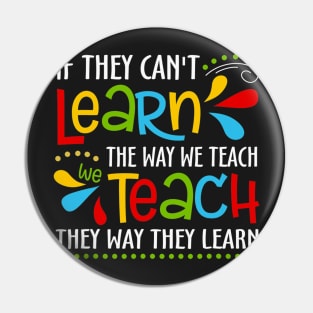 If They Cant Learn The Way We Teach Special Educator Pin