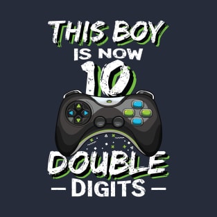 This Boy is now 10 Double digits  10th birthday Gaming T-Shirt