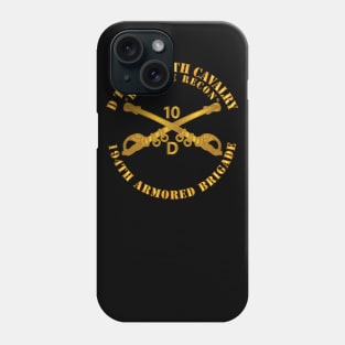 D Troop 10th Cav Regt  - 194th Ar Bde - Bde Recon w Cav Br Phone Case