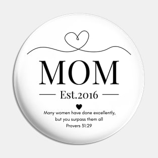 Many Women Have Done Excellently, but You Surpass Them All Mom Est 2016 Pin