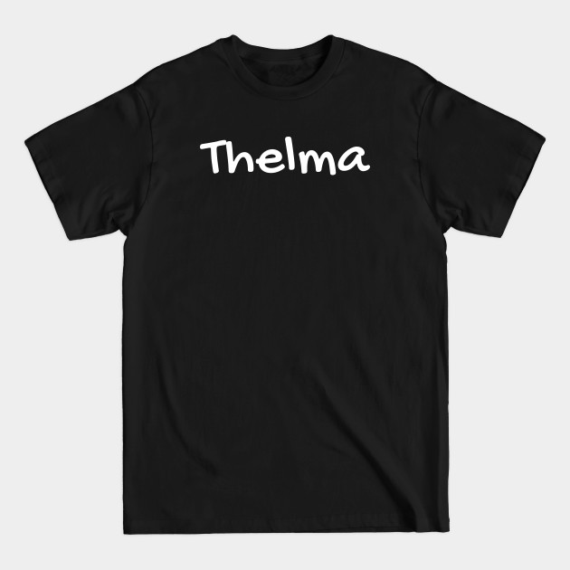 Discover Thelma Name - Name Thelma - T-Shirt