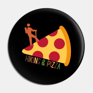 Hiking & Pizza Funny Gift for Hikers Who Love Pizza Pin