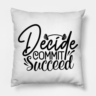 Decide Commit Succeed Pillow