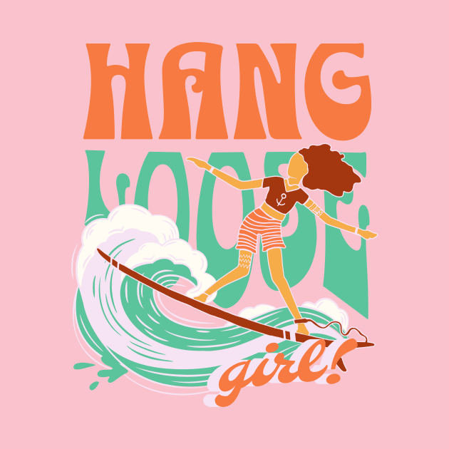 Hang Loose Girl by Horisondesignz