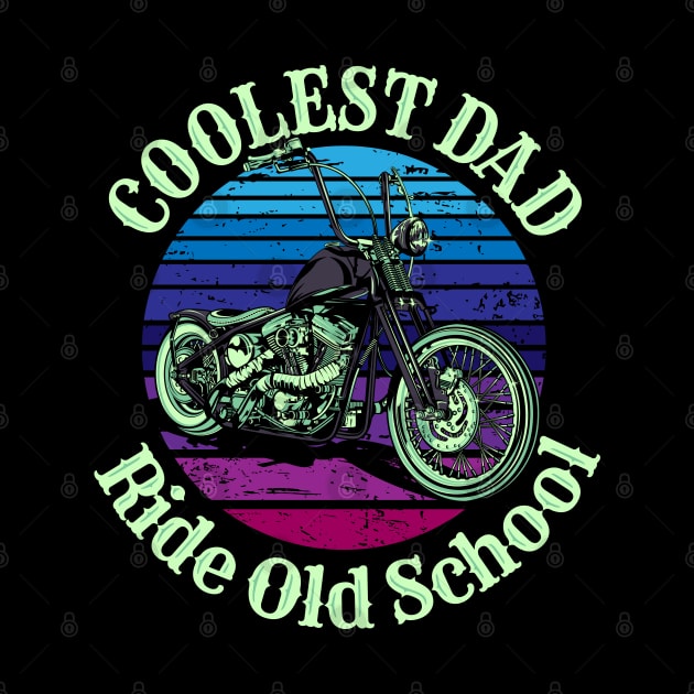 Coolest dad Ride old school by Lekrock Shop