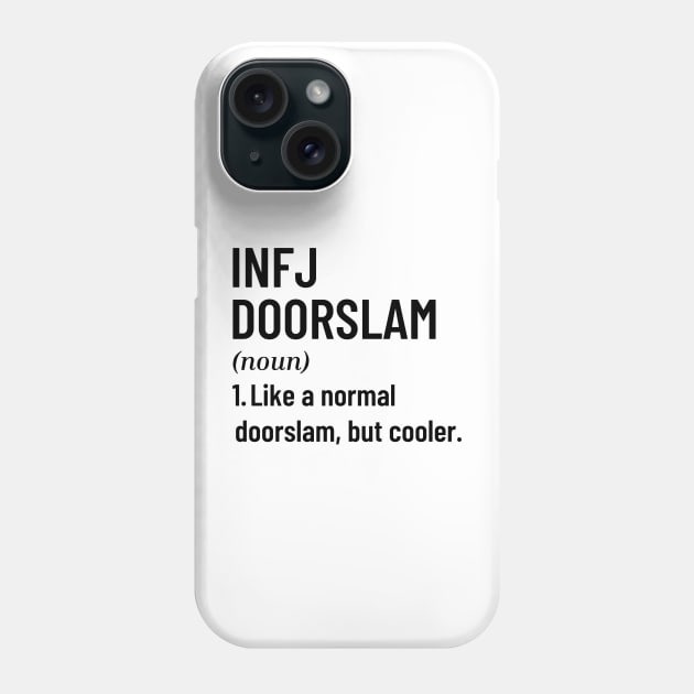 Don't Ever Get An INFJ Doorslam - The Door Slam Funny INFJ Dark Side Dark Humor Phone Case by Mochabonk