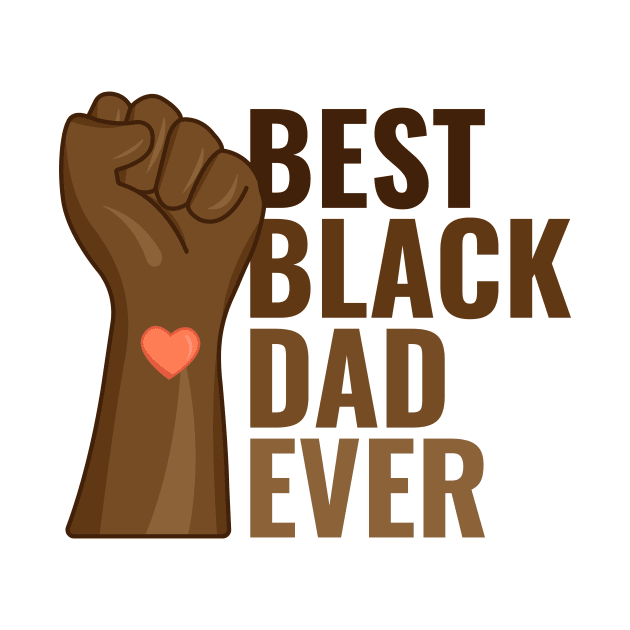 Best Black Dad Ever by ZnShirt