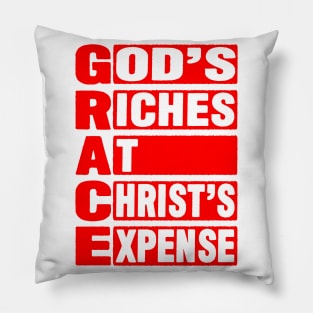 GRACE - God's Riches At Christ's Expense Pillow