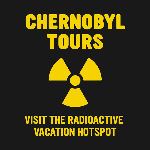 CHERNOBYL TOURS (yellow) by TONYSTUFF