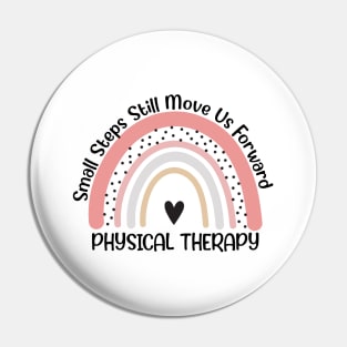 Funny Doctor Physical Therapist Saying PTA Pediatric PT Therapist Assistant Pin