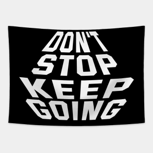 Don't Stop Keep Going Tapestry