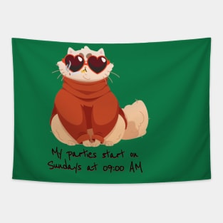 My parties start on Sundays at 09:00 AM - Catsondrugs.com - Animals, Cats, cat dads, cat lady, cat lover gift, cat moms, cats, cats love, i love cats Tapestry