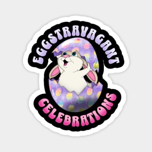 Eggstravagant Celebration- Happy Easter. Magnet