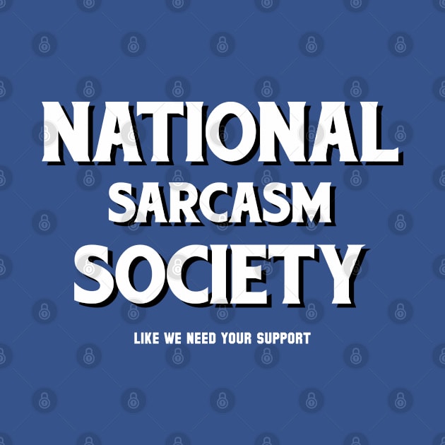 National Sarcasm Society by Dreamteebox