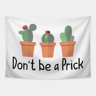 Don't be a Prick Tapestry