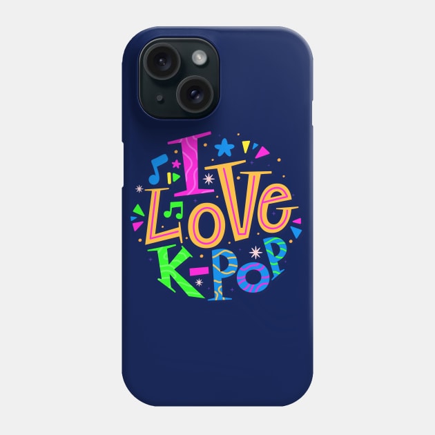 I Love K-Pop Phone Case by machmigo