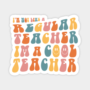 not a Regular Teacher a COOL TEACHER Magnet