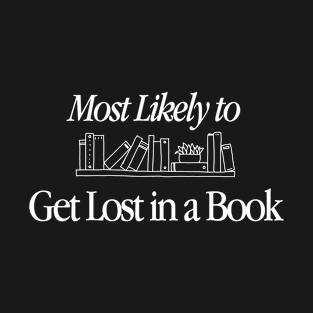 Get Lost in a Book Ladies Book Club Most Likely To T-Shirt