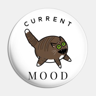 Current Mood Cat (Large Print) Pin