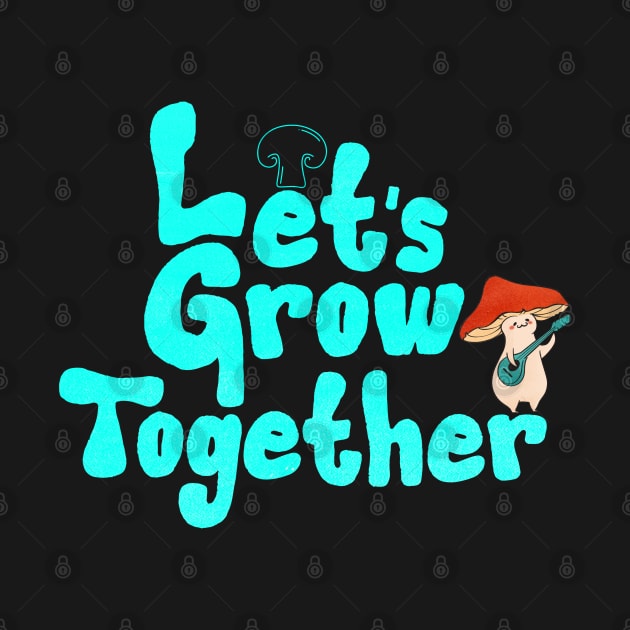 let's grow together by derrickcrack